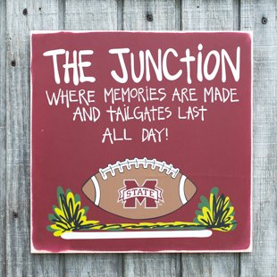 Glory Haus Mississippi State Tailgate Sign, 15″ X 15″. “The Junction, Where Memories ARE Made and Tailgates Last ALL Day”.