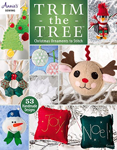Trim the Tree: Christmas Ornaments to Stitch (Annie’s Sewing)