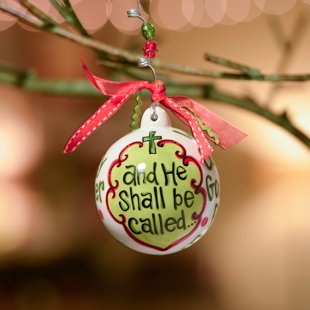 Glory Haus He Shall Be Called Ball Ornament, 4 by 4-Inch