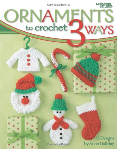 Ornaments to Crochet 3 Ways  (Leisure Arts #4241)