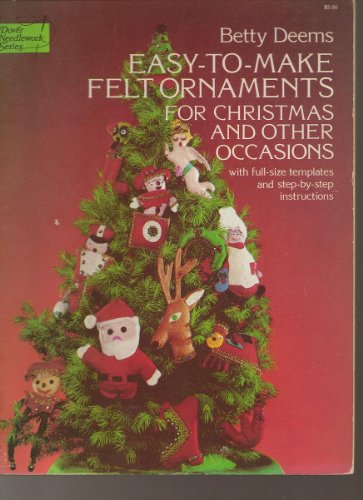 Easy to Make Felt Ornaments for Christmas and Other Occasions (Dover needlework series)