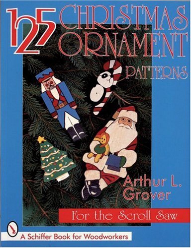 125 Christmas Ornament Patterns for the Scroll Saw (Schiffer Book for Collectors)
