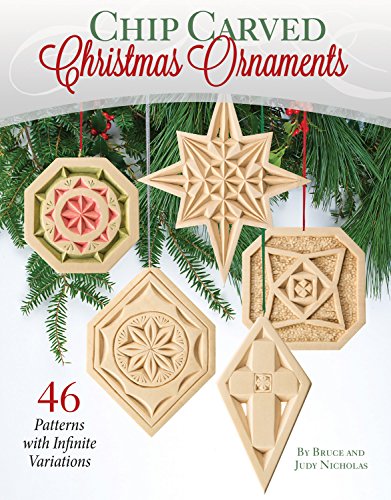 Chip Carved Christmas Ornaments: 20 Patterns with Infinite Variations