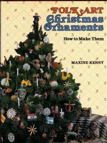 Folk Art Christmas Ornaments: How to Make Them