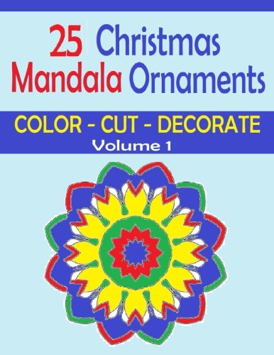 25 Christmas Mandala Ornaments: VOLUME 1 – Color, Cut and Decorate with these Christmas Mandala Ornaments. Decorate packages, hang on doors or … Mandalas are fun. Start a holiday tradition.
