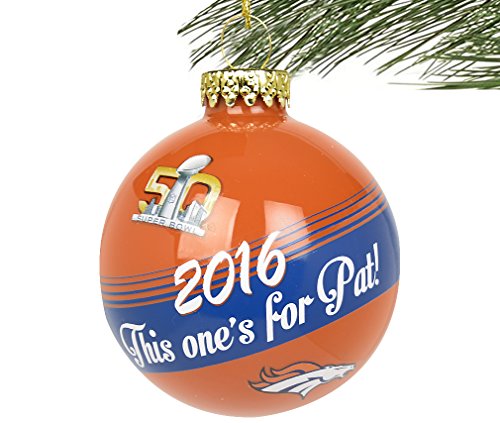 Denver Broncos NFL Super Bowl 50 Champions “This One’s For Pat” Glass Ball Christmas Ornament-2 5/8″