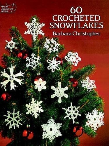 60 Crocheted Snowflakes (Dover Knitting, Crochet, Tatting, Lace)