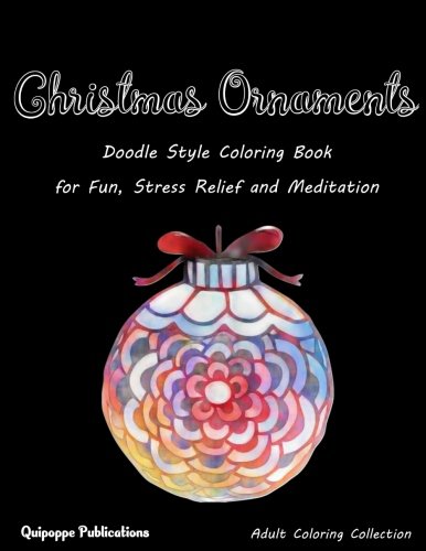 Christmas Ornaments: Doodle Style Coloring Book for Fun, Stress Relief and Meditation