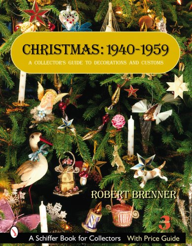 Christmas, 1940-1959: A Collector’s Guide to Decorations and Customs (Schiffer Book for Collectors)