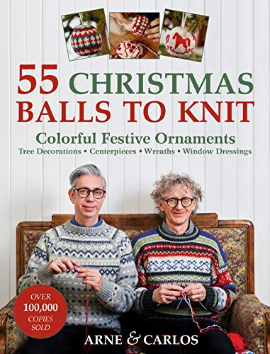 55 Christmas Balls to Knit: Colourful Festive Ornaments
